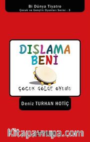 Dışlama Beni / Çocuk Gölge Oyunu