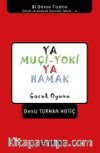 Ya Muçi-Yoki Ya Hamak / Çocuk Oyunu