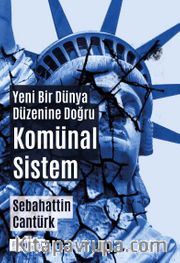 Yeni Bir Dünya Düzenine Doğru Komünal Sistem 