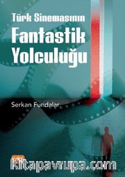 Türk Sinemasının Fantastik Yolculuğu