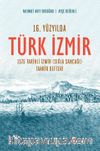 16. Yüzyılda Türk İzmir & 1575 Tarihli İzmir (Sığla Sancağı) Tahrir Defteri