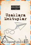 Uzaklara Mektuplar
