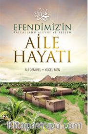 Efendimiz’in (sallallahu aleyhi ve sellem) Aile Hayatı