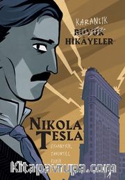 Karanlık Büyük Hikayeler / Nikola Tesla