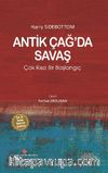 Antik Çağ’da Savaş: Çok Kısa Bir Başlangıç