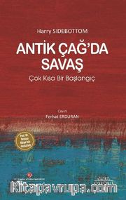 Antik Çağ’da Savaş: Çok Kısa Bir Başlangıç