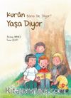 Kur’an Bana Ne Diyor? Yaşa Diyor
