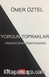 Yorgun Topraklar & Yaşanacaksa Yaşayacaksın