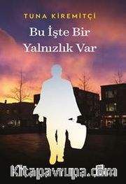 Bu İşte Bir Yalnızılık Var