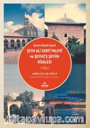 Şarkın Büyük Şeyhi Şeyh Ali Sebtî Palevî ve Şeyhü’ş Şüyûh Risalesi