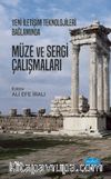 Yeni İletişim Teknolojileri Bağlamında Müze Sergi Çalışmaları