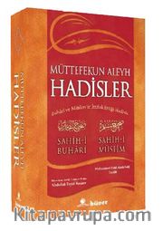 Müttefekun Aleyh Hadisler (Ciltli) (Metinli) (İthal) / Buhari ve Müslim'in İttifak Ettiği Hadisler