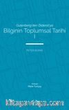 Gutenberg’den Diderot’ya Bilginin Toplumsal Tarihi 1