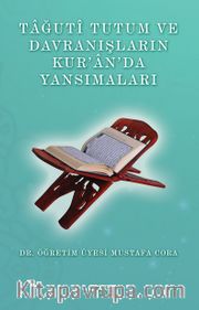 Tağuti Tutum ve Davranışların Kur’an’da Yansımaları