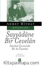 Sayyadane Bir Cevelan <br /> İstanbul Çevresinde Bir Av Gezintisi