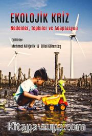 Ekolojik Kriz <br /> Nedenler, Tepkiler ve Adaptasyon