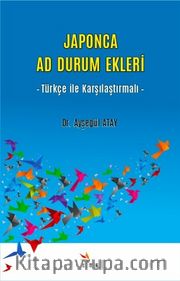 Japonca Ad Durum Ekleri <br /> Türkçe ile Karşılaştırmalı 