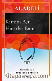Aladeli / Kimim Ben Hatırlat Bana