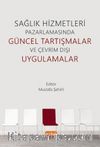 Sağlık Hizmetleri Pazarlamasında Güncel Tartışmalar ve Çevrim Dışı Uygulamalar