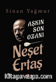 Aşkın Son Ozanı Neşet Ertaş