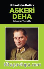 Askeri Deha / Hatıralarla Atatürk