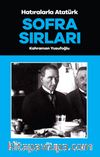 Sofra Sırları / Hatıralarla Atatürk