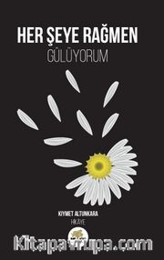 Her Şeye Rağmen Gülüyorum