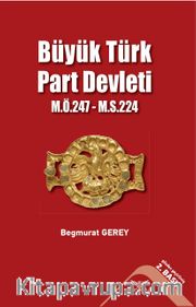 Büyük Türk Part Devleti (M. Ö. 247-M.S. 224)