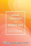 Hayal Yolcusu ve Susuz Yaz