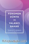 Fenomen Dünya ve Yalancı Bahar