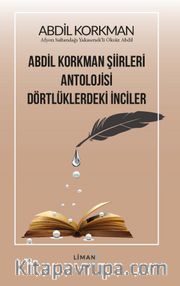 Abdil Korkman Şiirleri Antolojisi Dörtlüklerdeki İnciler