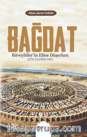 Bağdat Büveyhiler’in Eline Düşerken