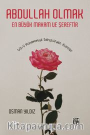 Abdullah Olmak En Büyük Makam ve Şereftir <br /> Gül-ü Muhammedi 