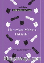 Kadınların Hafizası <br /> Hanımlara Mahsus Hikayeler