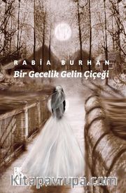 Bir Gecelik Gelin Çiçeği