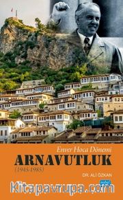 Enver Hoca Dönemi Arnavutluk (1945-1985)