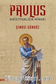 Pavlus <br /> Hıristiyanlığın Mimarı