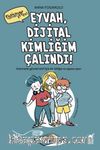Eyvah, Dijital Kimliğim Çalındı!