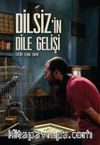 Dilsiz’in Dile Gelişi