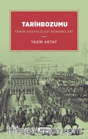 Tarihbozumu <br /> Tarih Sosyolojisi Denemeleri