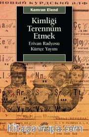 Kimliği Terennüm Etmek <br /> Erivan Radyosu Kürtçe Yayını