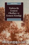 Türkiye’de Ermeni Okulları ve Ermeni Kimliği
