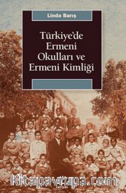 Türkiye’de Ermeni Okulları ve Ermeni Kimliği