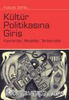 Kültür Politikasına Giriş & Kavramlar, Modeller, Tartışmalar