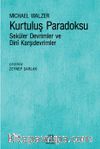 Kurtuluş Paradoksu & Seküler Devrimler ve Dinî Karşıdevrimler