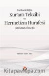 Tarihselciliğin Kur’an’ı Tekzibi ve Hermetizm Hurafesi (M.Öztürk Örneği)