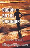 Bugün Artık Yarındır