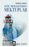Genç Meslektaşıma Mektuplar