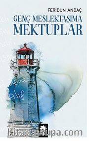 Genç Meslektaşıma Mektuplar