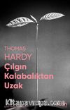 Çılgın Kalabalıktan Uzak (Fotoğraflı Klasikler)